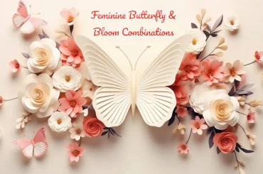 Feminine Butterfly & Bloom Combinations