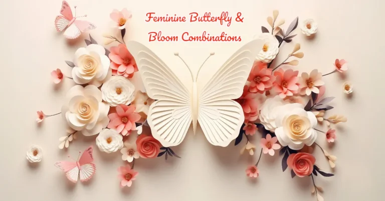 Feminine Butterfly & Bloom Combinations