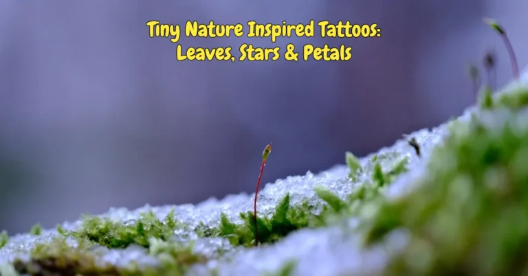 Tiny Nature Inspired Tattoos